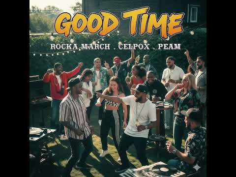 GOOD TIME - Rocka March, Celpox, Peam (Official Audio)