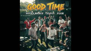 Download lagu GOOD TIME - Rocka March, Celpox, Peam mp3