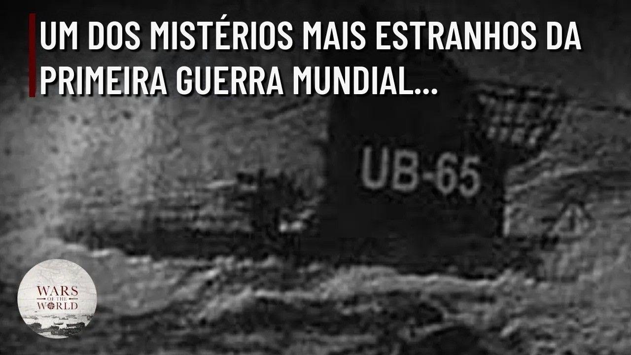 A história TERRÍVEL do submarino UB-65