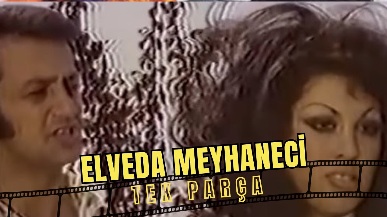 Elveda Meyhaneci | Eski Türk Filmi