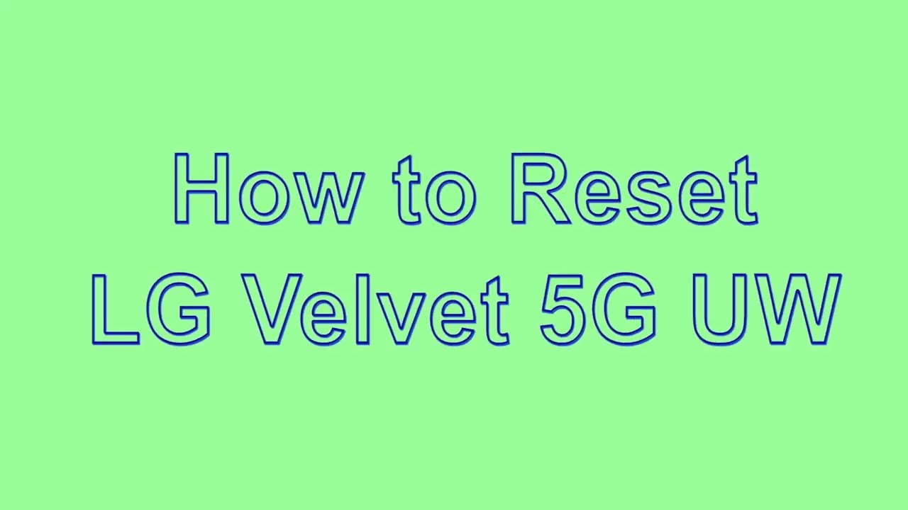 How to Reset & Unlock LG Velvet 5G UW