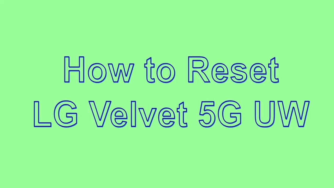 How to Reset & Unlock LG Velvet 5G UW