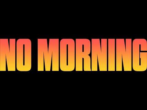 Teaser - No Morning 
