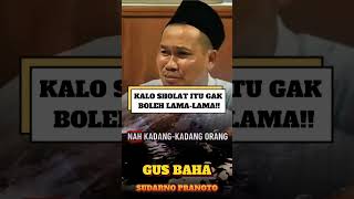 Download lagu GUS BAHA | KALO SHOLAT ITU GAK BOLEH LAMA-LAMA!! #sudarnopranoto #ngajidiri #nasehat  #gusbaha mp3