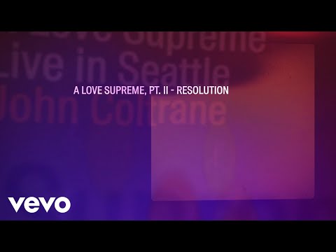 John Coltrane - A Love Supreme, Pt. II – Resolution (Live In Seattle / Visualizer)