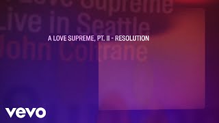 John Coltrane - A Love Supreme, Pt. II – Resolution (Live In Seattle / Visualizer)