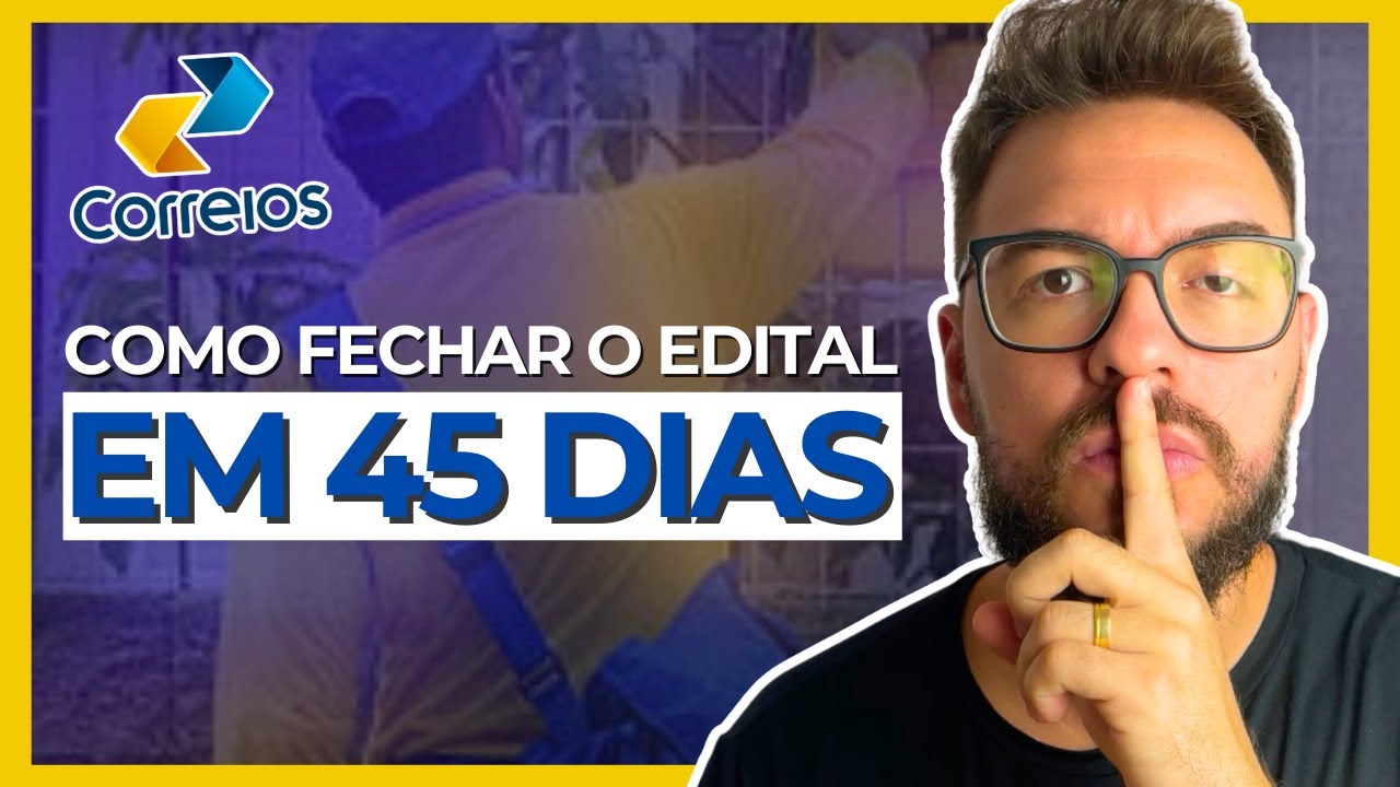 COMO FECHAR O EDITAL DOS CORREIOS EM 45 DIAS | Nível médio