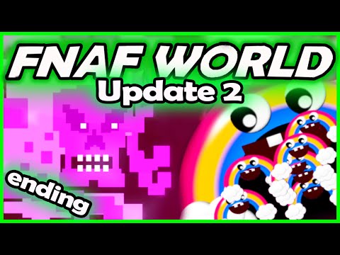 FNAF WORLD UPDATE 2 ENDING - SISTER LOCATION BABY ... - (Five Nights at Freddy's World Gameplay)
