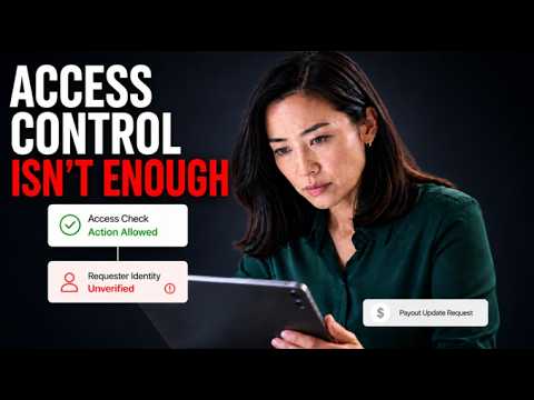 Why Your Access Control Won't Stop a Fraudster