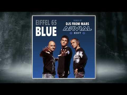 Eiffel 65 - Blue (Djs From Mars ft ARVIAL Edit)