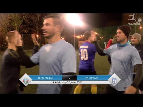 Lepsi Od Nas - FC Drewce - Liga B2 (12. kolejka Wiosna 2017)