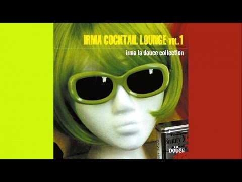 Top Lounge and Chillout - Easy listening IRMA COCKTAIL