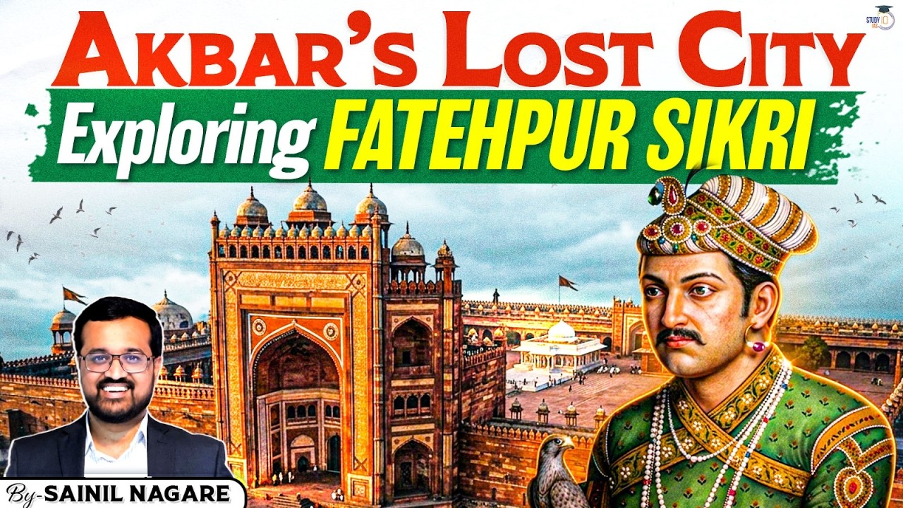 Fatehpur Sikri | Akbar’s Lost City, Reasons for Decline & Real History | StudyIQ IAS