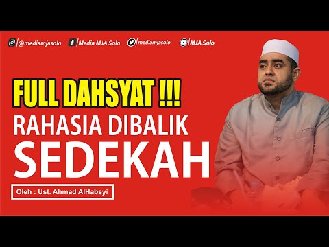 FULL DAHSYAT !!! RAHASIA DIBALIK SEDEKAH | Ust. Ahmad AlHabsyi