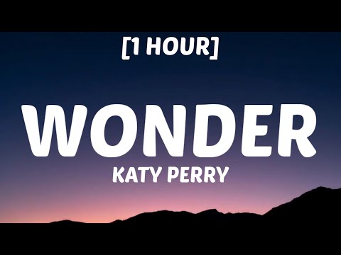 Katy Perry - WONDER [1 HOUR/Lyrics]