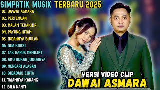Download lagu DAWAI ASMARA - PERTEMUAN - MALAM TERAKHIR || SIMPATIK MUSIK FULL ALBUM TERBARU 2025 mp3