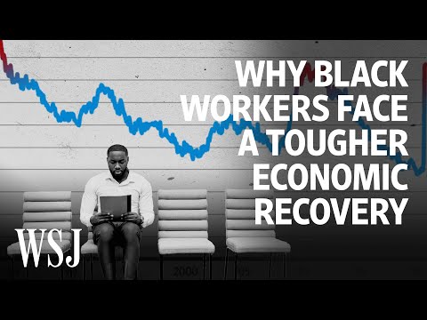 Why Black Workers Face a Slower Economic Recovery WSJ