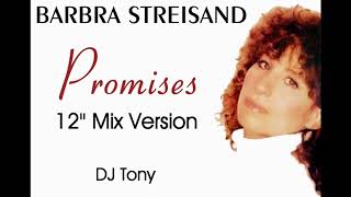 Barbra Streisand - Promises (12&#39;&#39; Mix Version - DJ Tony)