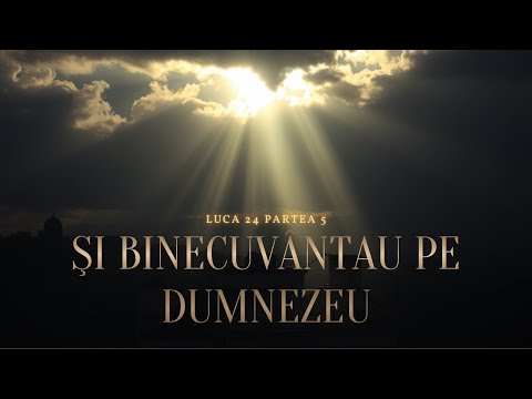 Luca Capitolul 24 Partea 5 | Numai prin Duhul Sfânt putem asculta de adevărul revelat
