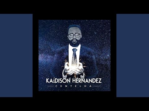 Centelha - Kaídison Hernandez