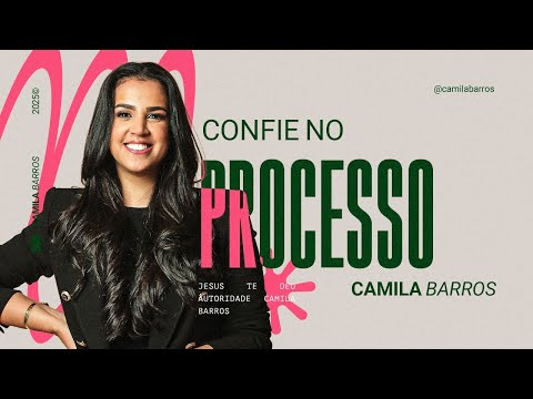 CONFIE NO PROCESSO | Camila Barros