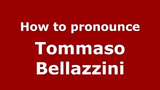 How to pronounce Tommaso Bellazzini