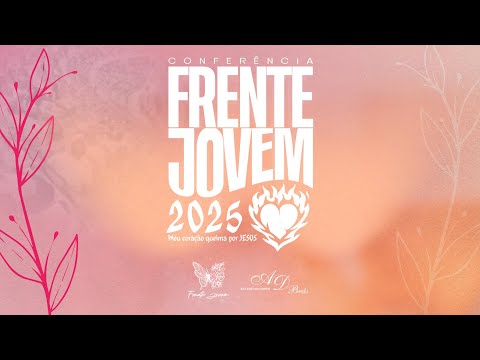 CONFERÊNCIA FRENTE JOVEM 03/05/2025 | AD Brás São José dos Campos