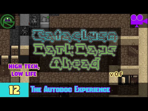 Cataclysm: Dark Days Ahead -- Episode 12: The Autodoc Experience -- High Tech, Low Life