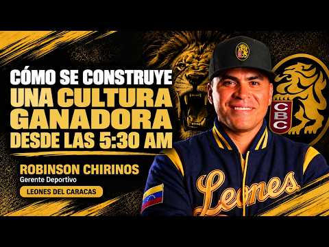 "Cómo se construye una cultura ganadora desde las 5:30 AM" | Robinson Chirinos | Leones del Caracas
