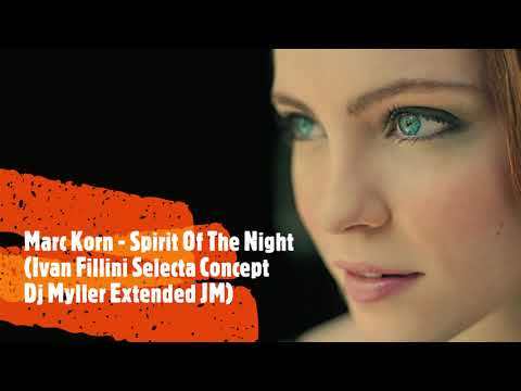 Marc Korn -  Spirit Of The Night (Ivan Fillini Selecta Concept Dj Myller Extended #JM)