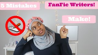 5 BIG Mistakes Fanfic Writers Make! - Confessions Of A Beta Reader