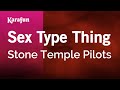 Sex Type Thing - Stone Temple Pilots | Karaoke Version | KaraFun