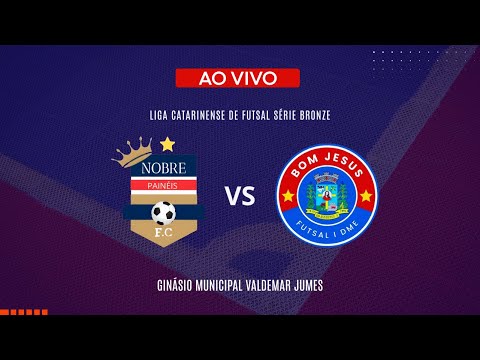 AO VIVO | NOBRE FUTSAL X FUTSAL BOM JESUS | SEMIFINAL | LIGA CATARINENSE SÉRIE BRONZE