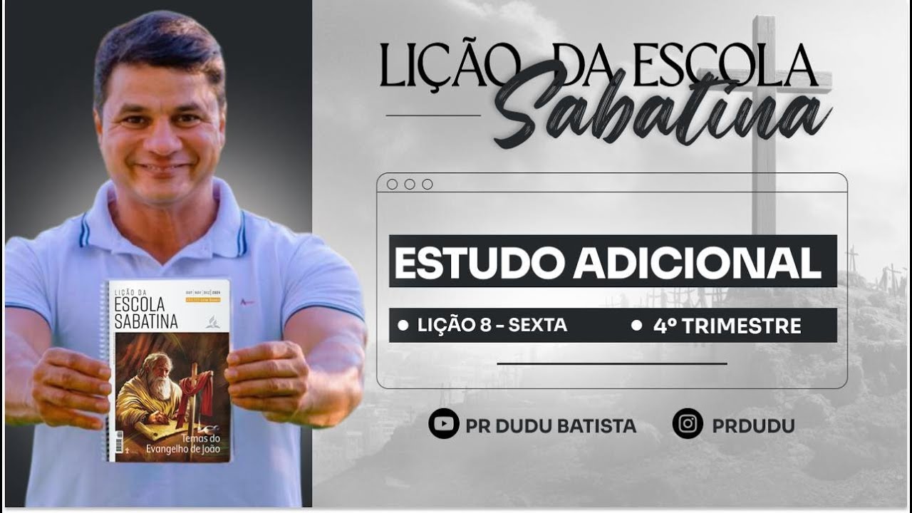 Lição da Escola Sabatina, Sexta 22/11/2024 "Estudo Adicional" com Pr Dudu. Instagram: @prdudu