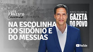 NA ESCOLINHA DO SIDÔNIO E DO MESSIAS - a minha coluna na GAZETA DO POVO
