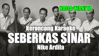 Download lagu SEBERKAS SINAR - NIKE ARDILA - KARAOKE KERONCONG - NADA WANITA mp3