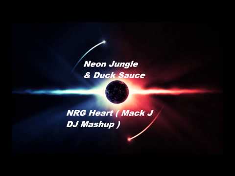 Neon Jungle & Duck Sauce-NRG Heart (Mack J DJ Mashup)