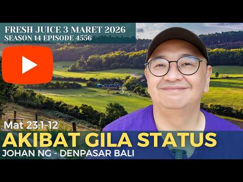 Akibat Gila Status - Fresh Juice 3 Maret 2026 -  Johan Ng - Denpasar Bali