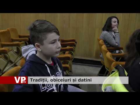 Tradiții, obiceiuri și datini