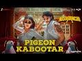 Pigeon Kabootar Nishaanchi Aaishvary Thackeray Vedika Pinto Monika Panwar Bhupesh Singh