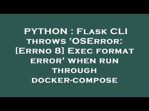 Python Flask Cli Throws Oserror Errno 8 Exec Format Error When Run Through Docker Compose