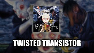 Download lagu Korn - Twisted Transistor [LYRICS VIDEO] mp3