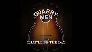 QuarryMen - That&#39;ll Be The Day (Remastered and Mixed )Stereo HD