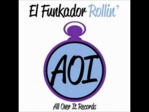 El Funkador - Rollin' [All Over It Records]