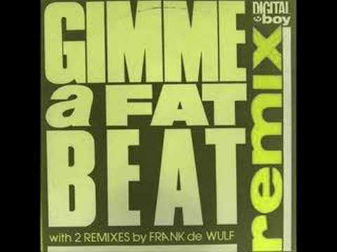 Digital Boy - Gimme A Fat Beat (Frank De Wulf Remix)