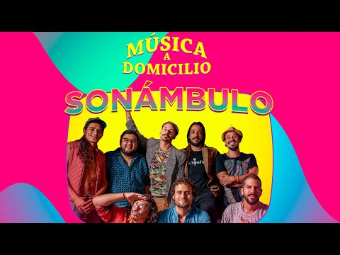 Sonámbulo Psicotropical -  Música a Domicilio - 03/2020