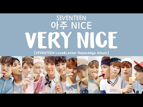 [LYRICS/가사] SEVENTEEN (세븐틴) - Very Nice (아주 Nice) [Love & Letter Repackage Album]