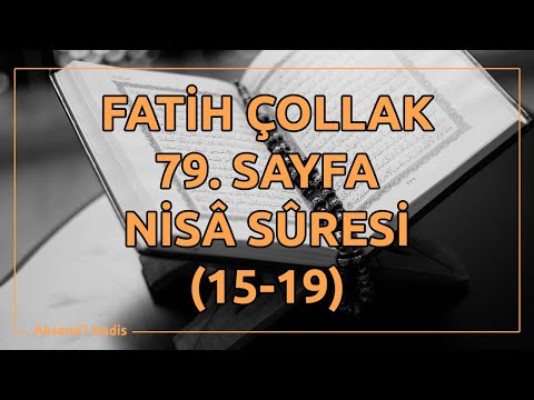 Fatih Çollak - 79.Sayfa - Nisâ Suresi (15-19)
