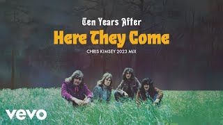 Ten Years After - Here They Come (Chris Kimsey 2023 Mix) [Official Audio]