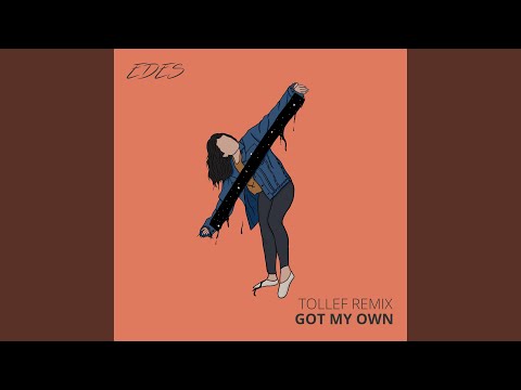 Got My Own (Tollef Remix)